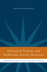 Book cover of Historical Fictions and Hellenistic Jewish Identity by Sara Raup Johnson