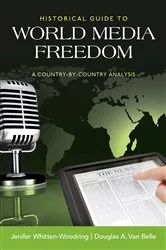 Book cover of Historical Guide to World Media Freedom by Jenifer Whitten-Woodring