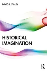 Book cover of Historical Imagination by David J. Staley