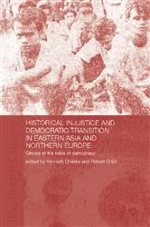 Book cover of Historical Injustice and Democratic Transition in Eastern Asia and Northern Europe by Kenneth Christie