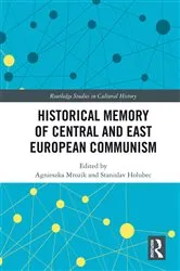 Book cover of Historical Memory of Central and East European Communism by Agnieszka Mrozik