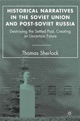 Book cover of Historical Narratives in the Soviet Union and Post-Soviet Russia by T. Sherlock