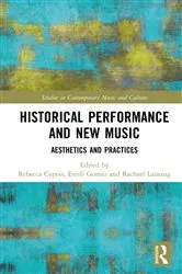 Book cover of Historical Performance and New Music by Rebecca Cypess