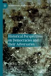 Book cover of Historical Perspectives on Democracies and their Adversaries by Joost Augusteijn
