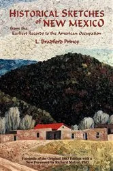 Book cover of Historical Sketches of New Mexico by L. Bradford Prince
