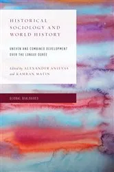 Book cover of Historical Sociology and World History by Alexander Anievas