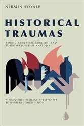 Book cover of Historical Traumas among Armenian, Kurdish, and Turkish People of Anatolia by Nermin Soyalp