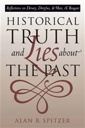Book cover of Historical Truth and Lies About the Past by Alan B. Spitzer