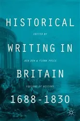 Book cover of Historical Writing in Britain, 1688-1830 by B. Dew