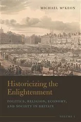 Book cover of Historicizing the Enlightenment, Volume 1 by Michael McKeon