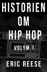 Book cover of Historien om Hip Hop by Eric Reese