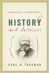 Book cover of Histories and Fallacies by Carl R. Trueman