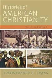 Book cover of Histories of American Christianity by Christopher H. Evans