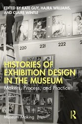 Book cover of Histories of Exhibition Design in the Museum by Kate Guy