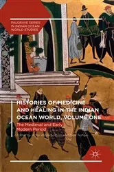 Book cover of Histories of Medicine and Healing in the Indian Ocean World, Volume One by Anna Winterbottom