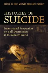 Book cover of Histories of Suicide by John Weaver