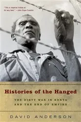 Book cover of Histories of the Hanged: The Dirty War in Kenya and the End of Empire by David Anderson