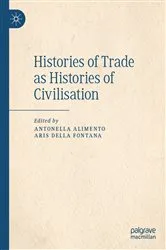 Book cover of Histories of Trade as Histories of Civilisation by Antonella Alimento