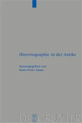 Book cover of Historiographie in der Antike by Klaus-Peter Adam