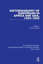Book cover of Historiography of Europeans in Africa and Asia, 1450–1800 by Anthony Disney