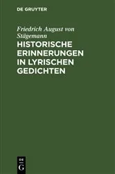 Book cover of Historische Erinnerungen in lyrischen Gedichten by Friedrich August von Stägemann