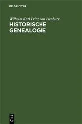 Book cover of Historische Genealogie by Wilhelm Karl Prinz von Isenburg