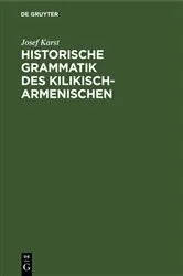 Book cover of Historische Grammatik des Kilikisch-Armenischen by Josef Karst