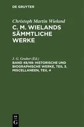 Book cover of Historische und biographische Werke, Teil 3. Miscellaneen, Teil 4 by J. G. Gruber