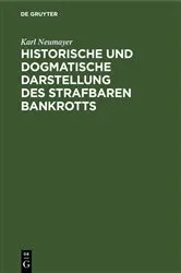 Book cover of Historische und dogmatische Darstellung des strafbaren Bankrotts by Unknown