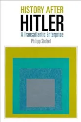 Book cover of History After Hitler by Philipp Stelzel