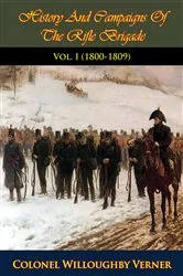 Book cover of History And Campaigns Of The Rifle Brigade Vol. I (1800-1809) by Unknown