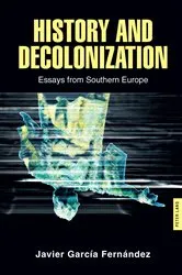 Book cover of History and Decolonization by Javier Garcia Fernández