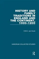 Book cover of History and Family Traditions in England and the Continent, 1000–1200 by E.M.C. van Houts