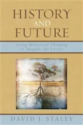 Book cover of History and Future by David J. Staley