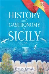 Book cover of History and Gastronomy in Sicily by Franco Campo