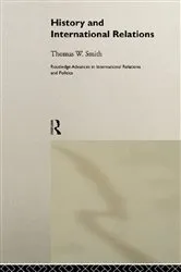 Book cover of History and International Relations by Thomas W. Smith