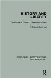 Book cover of History and Liberty by A R Caponigri
