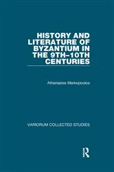 Book cover of History and Literature of Byzantium in the 9th–10th Centuries by Athanasios Markopoulos