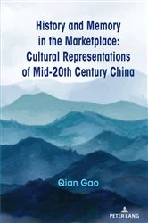Book cover of History and Memory in the Marketplace by Qian Gao
