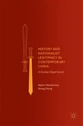 Book cover of History and Nationalist Legitimacy in Contemporary China by Robert Weatherley