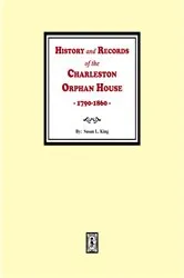 Book cover of History and Records of the Charleston Orphan House, 1790-1860 by Susan L. King