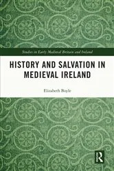 Book cover of History and Salvation in Medieval Ireland by Elizabeth Boyle