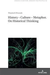 Book cover of History – Culture – Metaphor. On Historical Thinking by Barbara Klich-Kluczewska