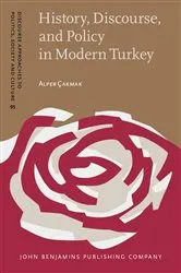 Book cover of History, Discourse, and Policy in Modern Turkey by Alper Çakmak