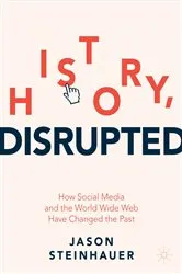 Book cover of History, Disrupted by Jason Steinhauer
