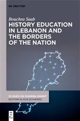 Book cover of History Education in Lebanon and the Borders of the Nation by Bouchra Saab