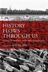 Book cover of History Flows through Us by Roger Frie