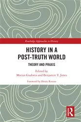 Book cover of History in a Post-Truth World by Marius Gudonis