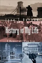 Book cover of History in My Life by Ivan T. Berend
