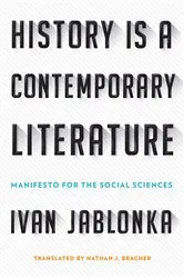 Book cover of History Is a Contemporary Literature by Ivan Jablonka